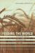 Feeding the World: An Economic History of Agriculture, 1800-2000