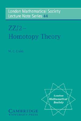 ZZ/2 - Homotopy Theory M. C. Crabb ZZ/2 - Homotopy Theory M. C. Crabb