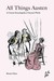 All Things Austen: A Concis...
