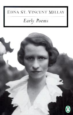 Early Poems by Edna St. Vincent Millay Early Poems by Edna St. Vincent Millay