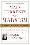 Main Currents of Marxism by Leszek Kołakowski Main Currents of Marxism by Leszek Kołakowski