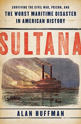 Sultana by Alan Huffman Sultana by Alan Huffman