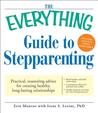 The Everything Guide to Stepparenting: Practical, Reassuring Advice for Creating Healthy, Long-Lasting Relationships The Everything Guide to Stepparenting: Practical, Reassuring Advice for Creating Healthy, Long-Lasting Relationships