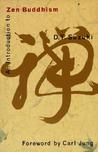 An Introduction to Zen Buddhism by D.T. Suzuki An Introduction to Zen Buddhism by D.T. Suzuki