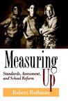 Measuring Up: Standards, Assessment, and School Reform