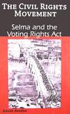 Selma and the Voting Rights Act Selma and the Voting Rights Act