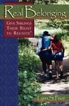 Real Belonging: Give Siblings Their Right to Reunite Real Belonging: Give Siblings Their Right to Reunite