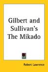 Gilbert and Sullivan's the Mikado by Robert Lawrence