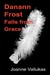 Danann Frost Falls from Grace (Danann Frost, #1)