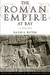 The Roman Empire at Bay: AD 180-395 (History of the Ancient World)