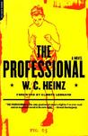 The Professional by W.C. Heinz The Professional by W.C. Heinz