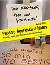 Passive Aggressive Notes by Kerry Miller Passive Aggressive Notes by Kerry Miller