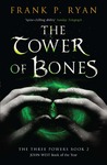 The Tower of Bones by Frank P. Ryan