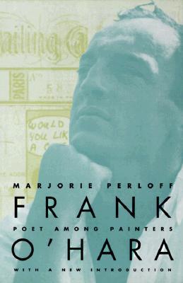 Frank O'Hara: Poet Among Painters