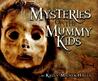 Mysteries of the Mummy Kids Mysteries of the Mummy Kids
