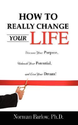 How to Really Change Your Life