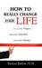 How to Really Change Your Life