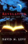 Revelation: Hearing the Last Word Revelation: Hearing the Last Word