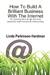 How to Build a Brilliant Bu...