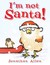 I'm Not Santa!. Jonathan Allen (Hardcover)