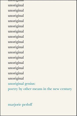 Unoriginal Genius: Poetry by Other Means in the New Century