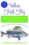 When Fish Fly: Lessons for Creating a Vital and Energized Workplace - From the World Famous Pike Place Fish Market