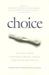 Choice: True Stories of Birth, Contraception, Infertility, Adoption, Single Parenthood, and Abortion (Paperback)