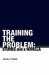Training the Problem
