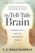 The Tell-Tale Brain: A Neuroscientist's Quest for What Makes Us Human (Paperback)