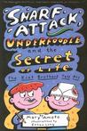Snarf Attack, Underfoodle, and the Secret of Life by Mary Amato Snarf Attack, Underfoodle, and the Secret of Life by Mary Amato