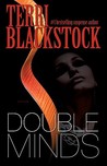 Double Minds by Terri Blackstock Double Minds by Terri Blackstock