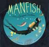 Manfish by Jennifer  Berne