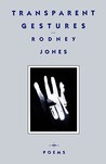 Transparent Gestures: Poems Transparent Gestures: Poems