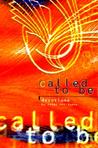 Called to Be