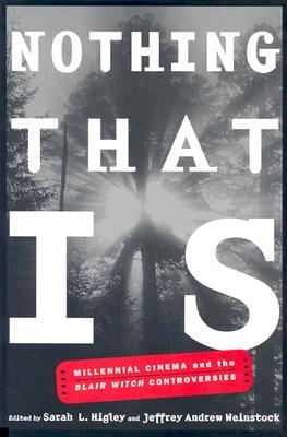 Nothing That Is: Millennial Cinema and the Blair Witch Controversies
