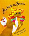 Say Hola to Spanish Say Hola to Spanish