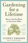 Growing Older with Your Garden: How to Garden Wiser as You Grow Older