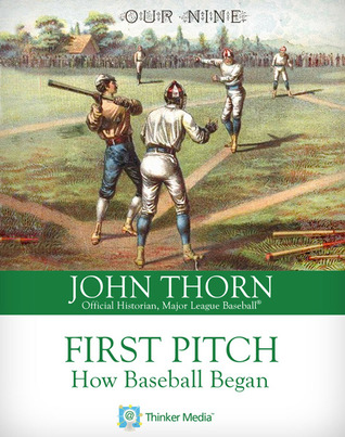 First Pitch: How Baseball Began