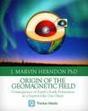 Origin of the Geomagentic Field: Consequence of Earth's Formation as a Jupiter-Like Gas Giant