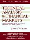 Technical Analysis of the Financial Markets by John J. Murphy