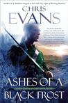Ashes of a Black Frost by Chris Evans Ashes of a Black Frost by Chris Evans