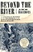 Beyond the River: The Untol...
