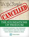 The Foundations of Freedom: Understanding the Primary Documents and Decisions That Made America Free