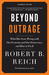 Beyond Outrage (Expanded Edition): What has gone wrong with our economy and our democracy, and how to fix it