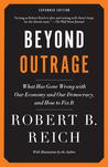 Beyond Outrage (Expanded Edition): What has gone wrong with our economy and our democracy, and how to fix it
