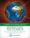 Beyond Plate Tectonics: Consequence of Earth's Formation as a Jupiter-Like Gas Giant Beyond Plate Tectonics: Consequence of Earth's Formation as a Jupiter-Like Gas Giant
