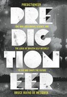 Predictioneer: one who uses maths, science and the logic of brazen self-interest to see and shape the future