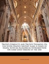 Truth's Conflicts and Truth's Triumphs; Or, the Seven-Headed Serpent Slain: A Series of Essays, with an Allegorical Introduction on Some Chief Errors Truth's Conflicts and Truth's Triumphs; Or, the Seven-Headed Serpent Slain: A Series of Essays, with an Allegorical Introduction on Some Chief Errors
