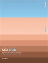 Sex God: Exploring the Endless Connections Between Sexuality and Spirituality