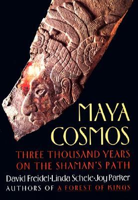 Maya Cosmos by David A. Freidel